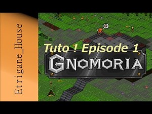 [Tuto] Gnomoria #1 - Par où commencer ?