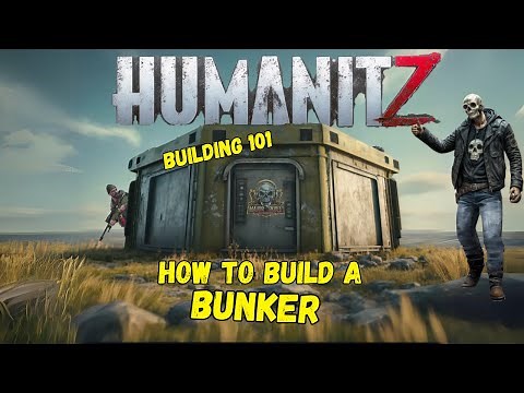 HumanitZ Base Building 101: Bunker Base Build