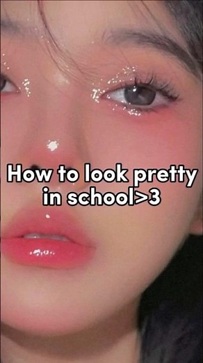 # how to look pretty in school 13 14 years old girls