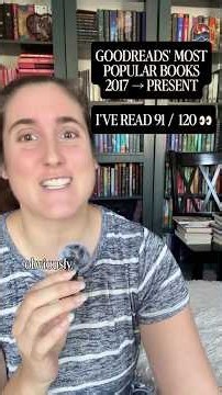 I’ve Read 91 of Goodreads’ 120 Most Popular Books 👀