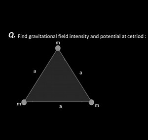 Q. Find gravitational field intensity and potential at cetriod ... | Filo
