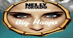 Nelly Furtado Big Hoops Official Audio