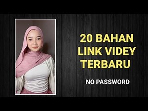 kumpulan 20 bahan link videy viral tiktok terbaru no password