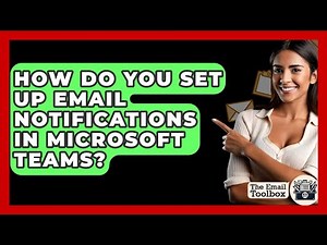 How Do You Set Up Email Notifications In Microsoft Teams? - TheEmailToolbox.com