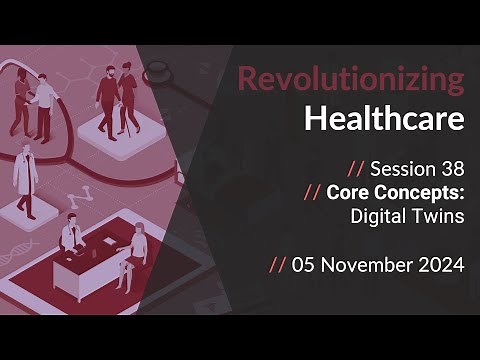 Revolutionizing Healthcare - Core Concepts: Digital Twins