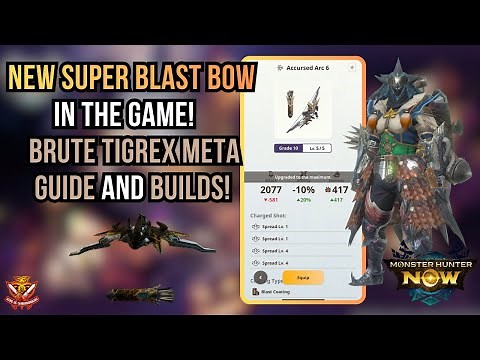 The NEW SUPER BLAST BOW! BRUTE TIGREX BOW GUIDE AND META BUILDS! Monster Hunter Now