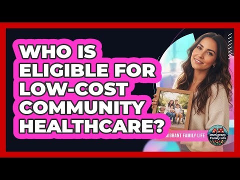 Who Is Eligible For Low-Cost Community Healthcare?