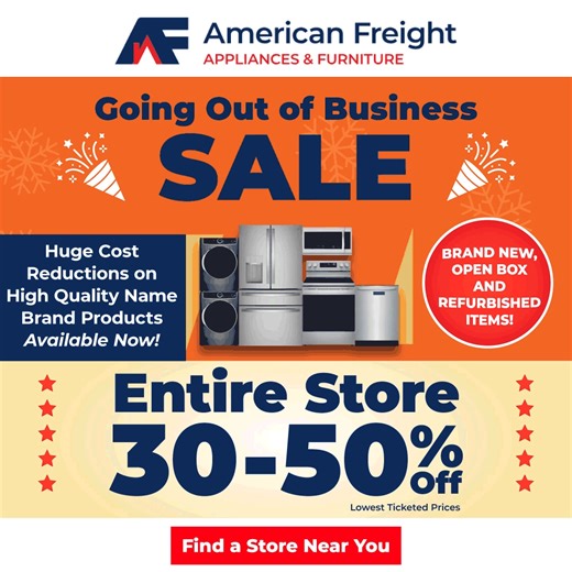 75 reactions · 3 comments | Going Out of Business Sale going on now at American Freight! Shop Now & Save 30-50% Off the entire store. Brand new, open box and refurbished items! | Shop Genius | Facebook