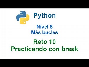 Programar en Python - Nivel 8 - Reto 10 - Practicando con break