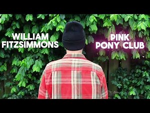 William Fitzsimmons - "Pink Pony Club" [Official Music Video]