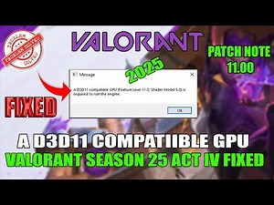 A d3d11-compatible gpu (feature level 11.0 shader model 5.0) is required to run the engine valorant