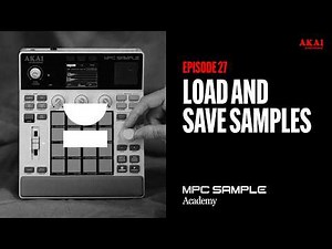 Getting Started with MPC Sample | Load and Save Samples