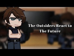 The Outsiders react to (WIP) ~ Ponyboy and the Future