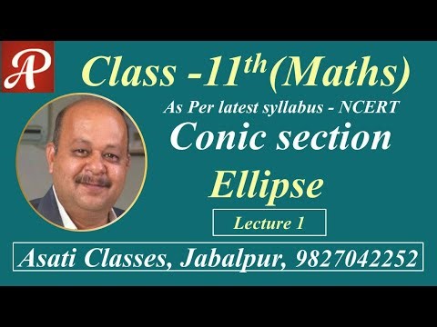 Conic section | Ellipse | Lecture 1 | Class 11th | As per latest syllabus NCERT
