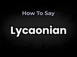 How To Pronounce Lycaonian? (CORRECTLY) Meaning & Pronunciation