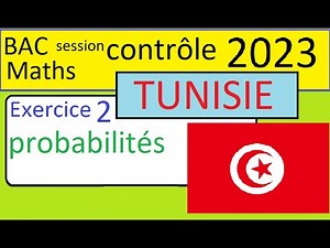 BAC MATHS session de contrôle TUNISIE 2023- Corrigé Exercice 2 probabilités