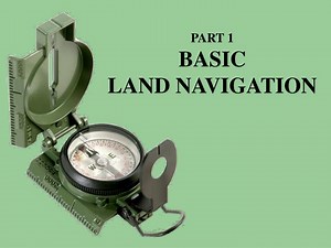 PART 1 BASIC LAND NAVIGATION - SlideServe