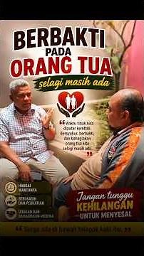 BERBAKTI KEPADA ORANG TUA SELAGI MASIH ADA
