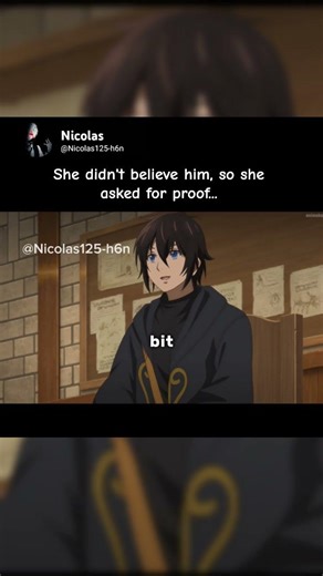 She didn't believe him, so she asked for proof...