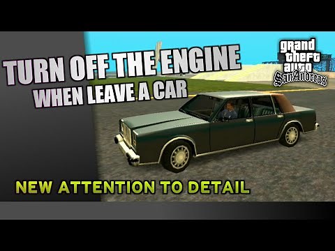 Turn Off The Engine When Leave a Car - GTA SA
