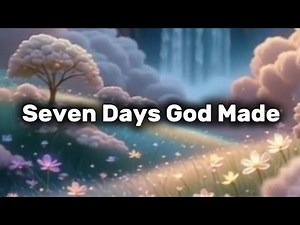 Creation Song: Seven Days God Made | Worship Song with Lyrics