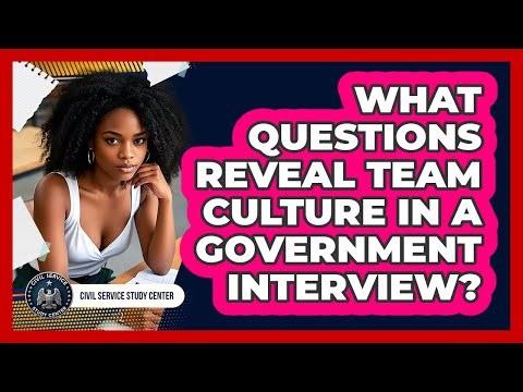 What Questions Reveal Team Culture In A Government Interview?