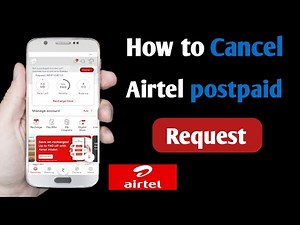 How to cancel Airtel postpaid request