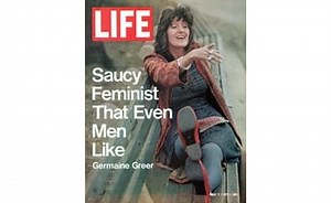Germaine Greer: “saucy feminist that even men like”