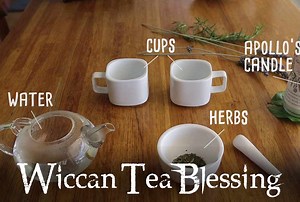 Wiccan Tea Blessing and Offering