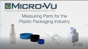 Measuring Parts for the Plastic Packaging Industry