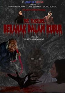 The Torture: Beranak Dalam Kubur - Movie
