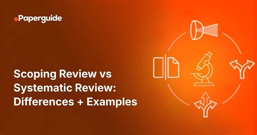 Scoping Review vs Systematic Review: Differences + Exampless
