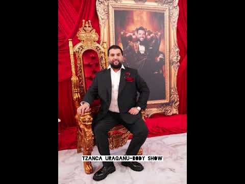 Tzanca Uraganu-Body Show