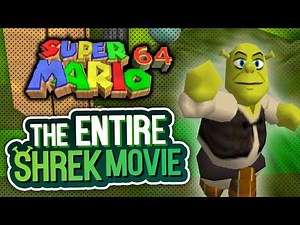 The Entire Shrek Movie in Super Mario 64
