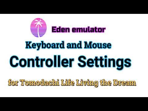 Eden emulator | Keyboard and Mouse Controller Settings for Tomodachi Life Living the Dream