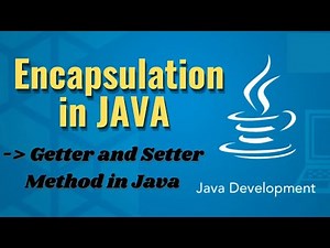 Encapsulation in Java || Getter and Setter Method in Java || Java OOPs Concepts Tutorials