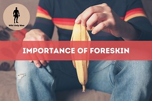Importance Of Foreskin - Why Do Men Have This Gift?