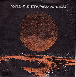 The Radio Actors - Nuclear Waste