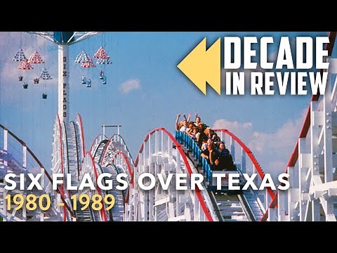Six Flags Over Texas Decade in Review | 1980 - 1989