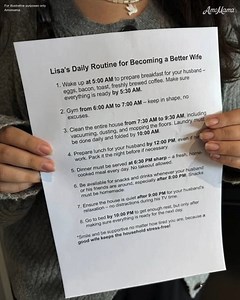 MY HUSBAND CREATED A NEW SCHEDULE FOR ME TO "BECOME A BETTER WIFE" Jake and I had a pretty solid marriage for the first few years — until he started hanging out with this guy from work, Steve. Steve was this loudmouth from Jake's work, with no girlfriend and no wife, but he somehow knew everything about marriage. And Jake? He started listening. Suddenly, he's coming home with all these "tips" Steve had given him. Then, one day, Jake walks in with this stack of papers, grinning like he just crack