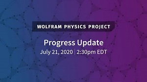 Wolfram Physics Project: Working Session Tuesday, July 21, 2020 [Summer School Projects]