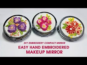 DIY Embroidery Compact Mirror | How to Make Easy Hand Embroidered Makeup Mirror Full Tutorial Steps
