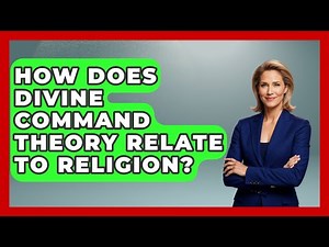 How Does Divine Command Theory Relate To Religion? - The Ethical Compass