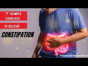 7 Simple exercises to relieve constipation | bloating| abdominal pain