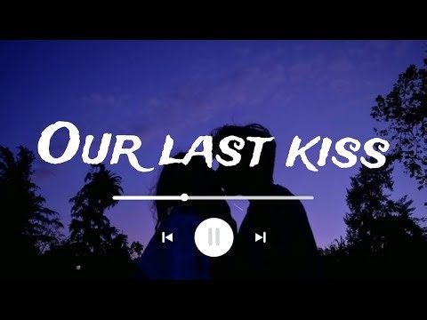"Our Last Kiss – Sad Romantic Song for Broken Hearts 💔 | Lyrics"