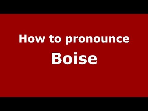 How to pronounce Boise (American English/US) - PronounceNames.com