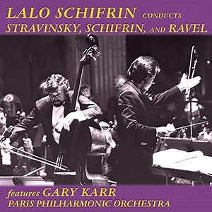 Lalo Schifrin Features Gary Karr, Paris Philharmonic Orchestra - Lalo Schifrin Conducts Stravinsky, Schifrin, And Ravel