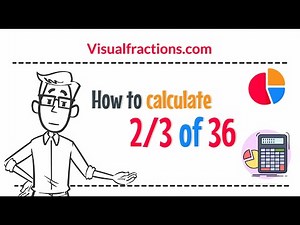 Finding a Fraction 2/3 of 36