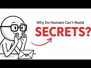 Why Humans Can't Resist Secrets Explained in 9 Minutes