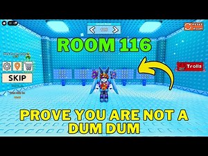 Prove You Are Not a Dum Dum Roblox Room 116 Walkthrough Guide